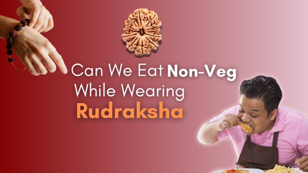 Can We Eat Non-Veg With Rudraksha Featured Image